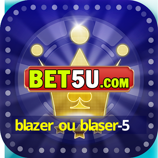 blazer ou blaser